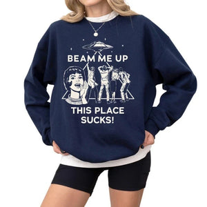 Beam Me Up This Place Sucks Stranger Long Sleeve Sweatshirt  Alien UFO Abduction Retro Quote Autumn and Winter Matching Hoodies