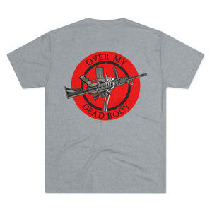 Over My Dead Body -  Tri-Blend Crew Tee